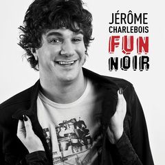 Jérôme Charlebois – Fun noir