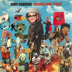 Joan Osborne – Trouble And Strife