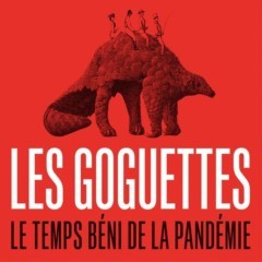 Les Goguettes (en trio mais à quatre) - Le temps béni de la pandémie
