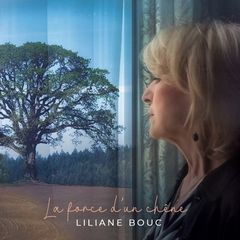 Liliane Bouc – La force d’un chêne