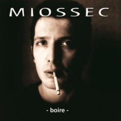 Miossec - Boire (25ème Anniversaire)