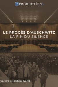 Le procès d’Auschwitz la fin du silence