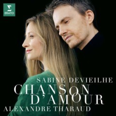 Sabine Devieilhe, Alexandre Tharaud - Chanson d'amour: Faure, Debussy, Roussel, Ravel, Poulenc