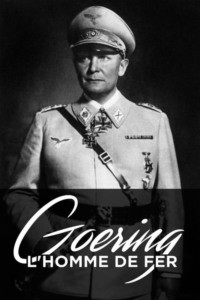 Goering : l’homme de fer
