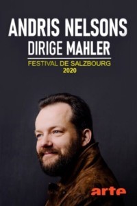 Andris Nelsons dirige Mahler – Festival de Salzbourg 2020