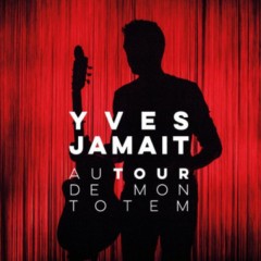 Yves Jamait - Autour de mon totem (Live)