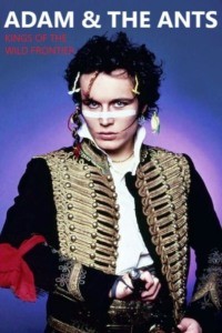 Adam and the Ants – Kings of the Wild Frontier