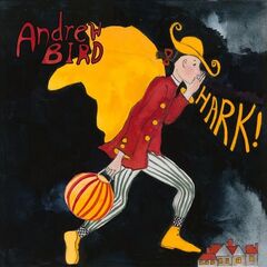 Andrew Bird – HARK!