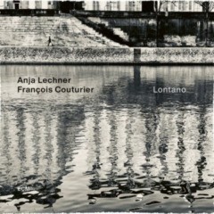 Anja Lechner / Francois Couturier - Lontano