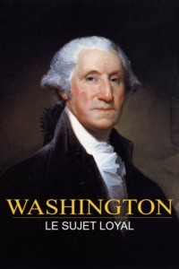 Washington : Le sujet loyal