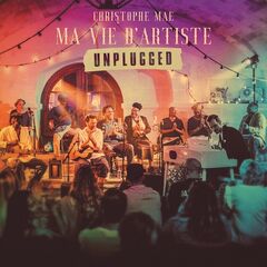 Christophe Maé – Ma vie d’artiste Unplugged