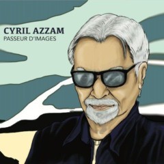 Cyril Azzam - Passeur d'images