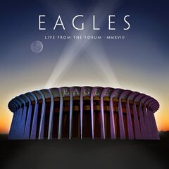 Eagles – Live From The Forum MMXVIII
