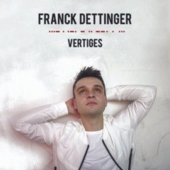 Franck Dettinger - Vertiges
