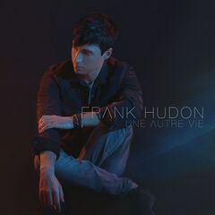 Frank Hudon – Une autre vie