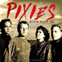 Pixies – Boston Bound 1987 (Live)