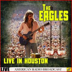 The Eagles – Live in Houston