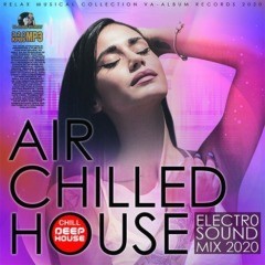 Air Chilled Electro House 2020