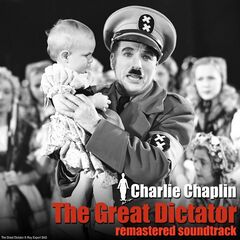 Charlie Chaplin – The Great Dictator (Remastered Soundtrack)