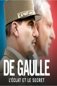 De Gaulle, l’éclat et le secret