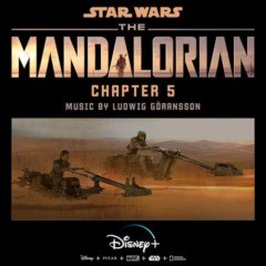Ludwig Göransson – The Mandalorian: Chapter 5 (Original Score)