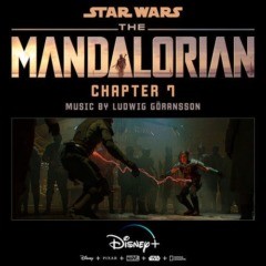 Ludwig Göransson – The Mandalorian: Chapter 7 (Original Score)