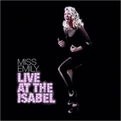 Miss Emily - Live At The Isabel
