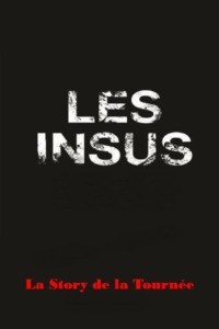 Les Insus-Portables : la Story de la Tournée