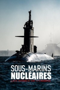 Sous-marins nucléaires – les armes de l’ombre