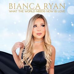 Bianca Ryan – What the World Needs Now Is Love