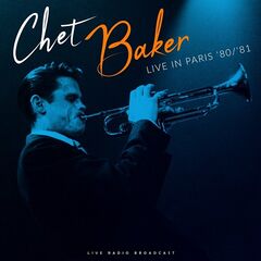Chet Baker – Live in Paris ’80/’81