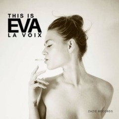 Eva la Voix - This Is Eva la Voix