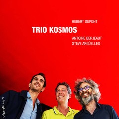 Hubert Dupont - Trio Kosmos