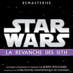 John Williams - Star Wars: La Revanche des Sith (Bande Originale du Film)