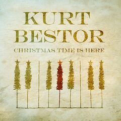 Kurt Bestor – Christmas Time is Here