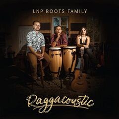 LNP Roots Family – Raggacoustic
