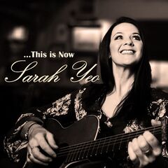 Sarah Yeo – …This Is Now
