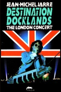 Jean-Michel Jarre – Destination Docklands – The London Concert