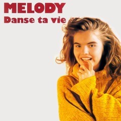 Melody - Danse ta vie