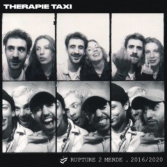 Therapie TAXI - Rupture 2 merde