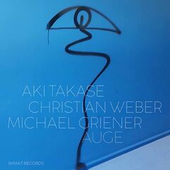 Aki Takase, Christian Weber & Michael Griener – Auge