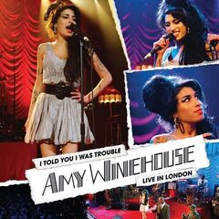 Amy Winehouse – I Told You I Was Trouble: Live In London