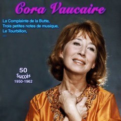 Cora vaucaire - "La dame Blanche de Saint-Germain-des-prés" La complainte de la butte 50 succès 1950-1962