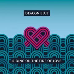 Deacon Blue – Riding on the Tide of Love