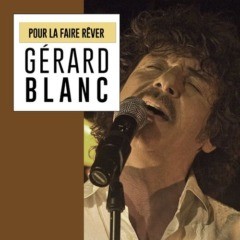 Gérard Blanc - Pour la faire rêver