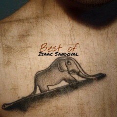 Isaac Sandoval - Best Of