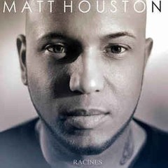 Matt Houston - Racines