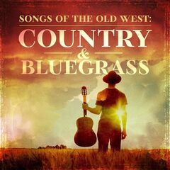 Various Artists – Songs of the Old West: Country & Bluegrass