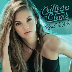 Callista Clark – Real To Me