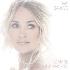Carrie Underwood – My Savior